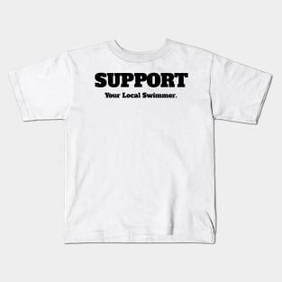 Support Your Local Swimmer Kids T-Shirt